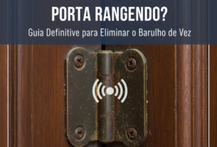 Porta Rangendo: Guia Definitivo para Eliminar o Barulho de Vez